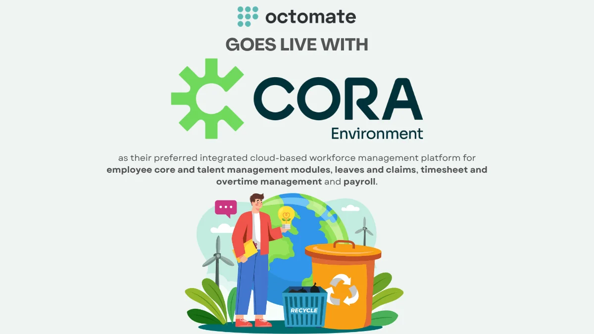 Octomate goes live with Cora Environment for core HR, talent, leave, claims, timesheet and payroll